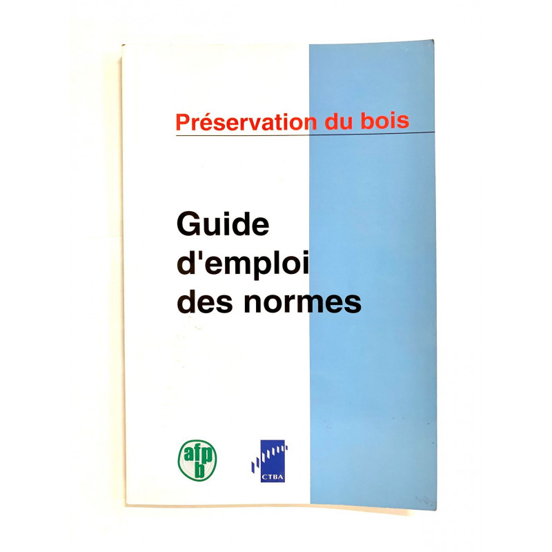 Préservation du bois, Guide d'emploi des normesd