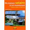 Ma maison solaire ici et maintenant