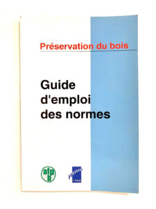Préservation du bois, Guide d’emploi des normes