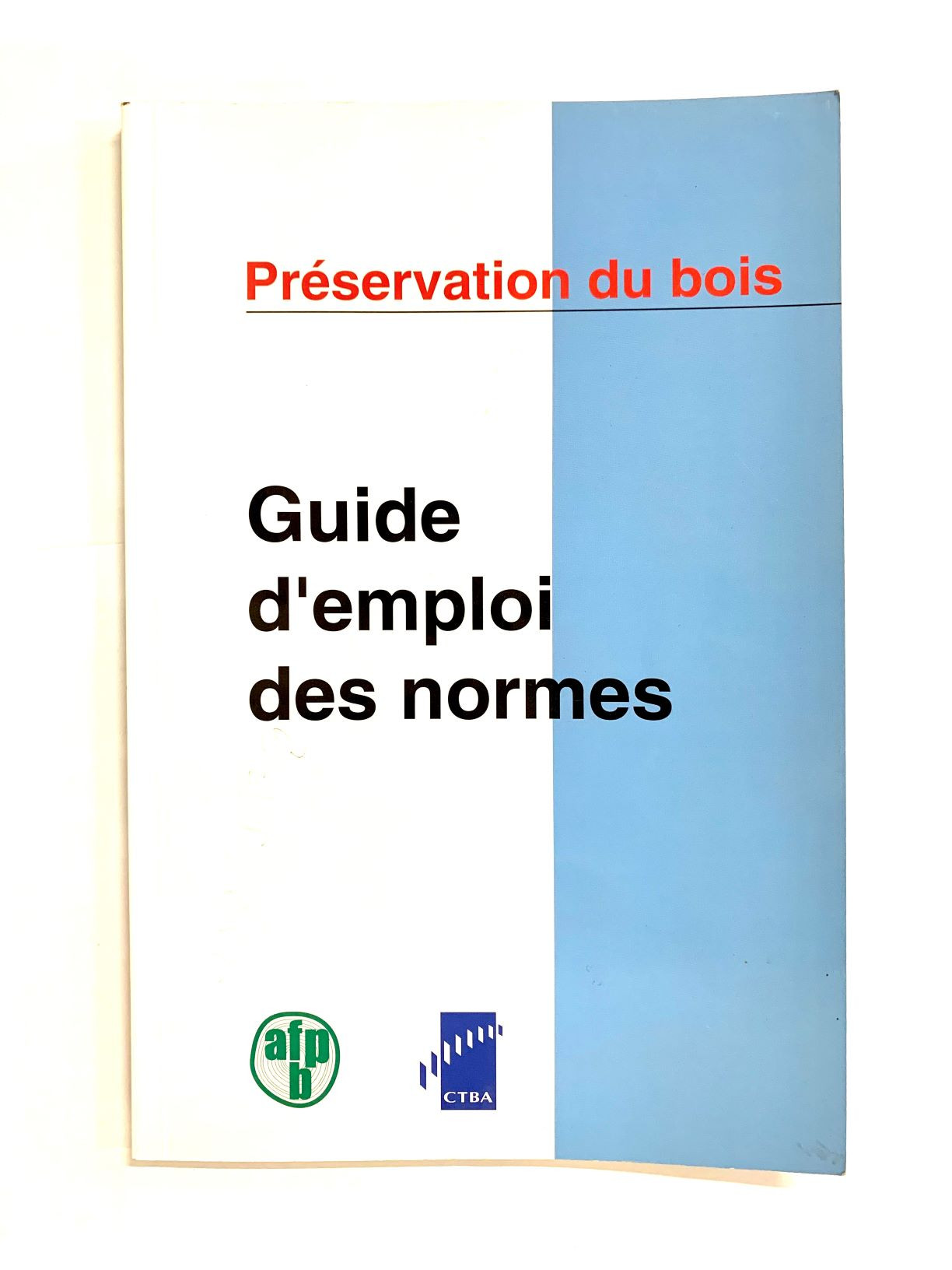 Préservation du bois, Guide d’emploi des normes